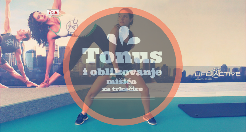 Trkačice i teretana – trening za podizanje tonusa i oblikovanje mišića